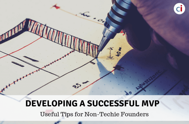 Developing a Successful MVP: Useful Tips for Non-Techie Founders